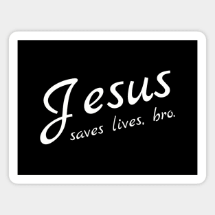 Jesus Saves Lives, Bro Magnet